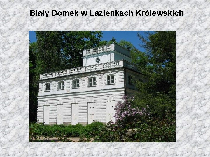 Biały Domek w Łazienkach Królewskich 