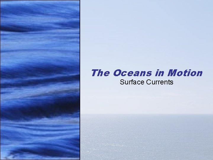The Oceans in Motion Surface Currents 