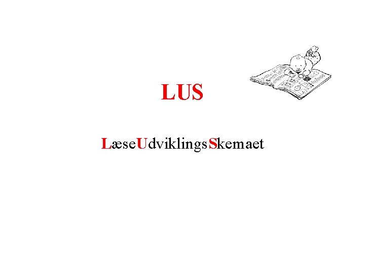LUS Læse. Udviklings. Skemaet 