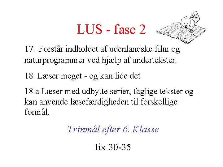 LUS - fase 2 17. Forstår indholdet af udenlandske film og naturprogrammer ved hjælp