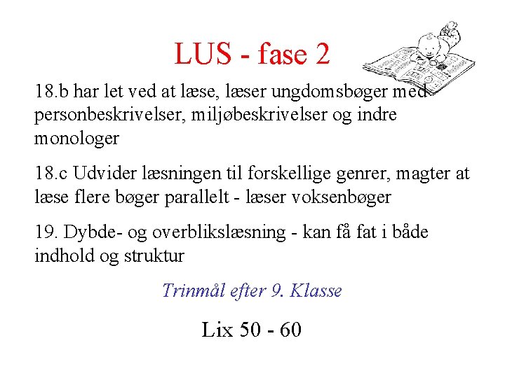 LUS - fase 2 18. b har let ved at læse, læser ungdomsbøger med