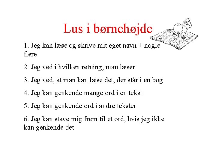 Lus i børnehøjde 1. Jeg kan læse og skrive mit eget navn + nogle