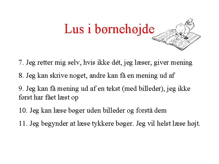 Lus i børnehøjde 7. Jeg retter mig selv, hvis ikke dét, jeg læser, giver