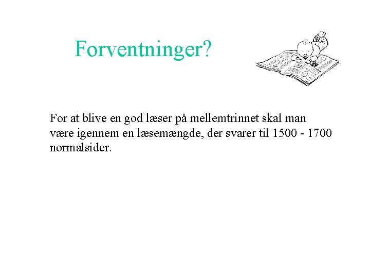 Forventninger? For at blive en god læser på mellemtrinnet skal man være igennem en