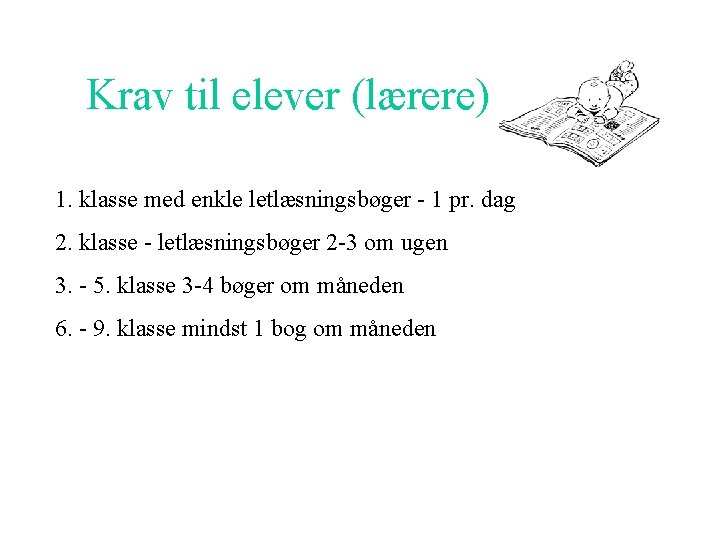 Krav til elever (lærere) 1. klasse med enkle letlæsningsbøger - 1 pr. dag 2.