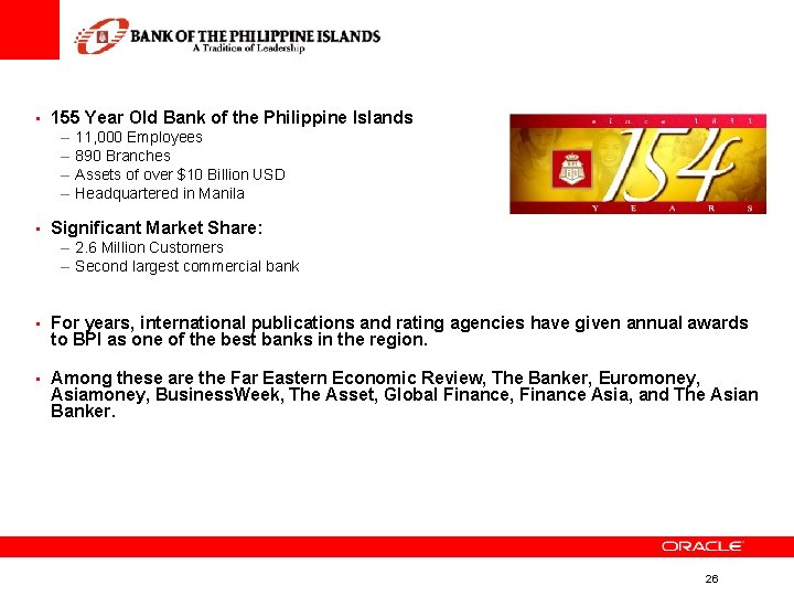 • 155 Year Old Bank of the Philippine Islands – 11, 000 Employees • 155 Year Old Bank of the Philippine Islands – 11, 000 Employees