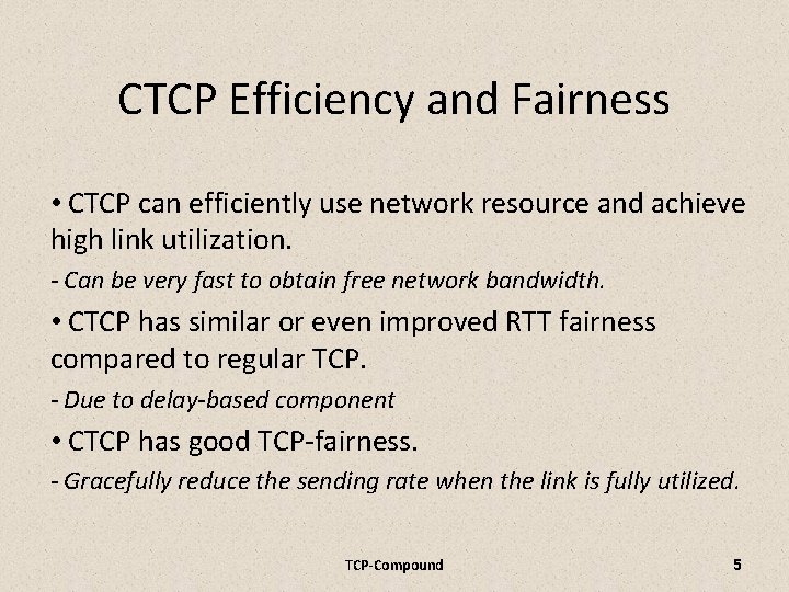 CTCP Efficiency and Fairness • CTCP can efficiently use network resource and achieve high