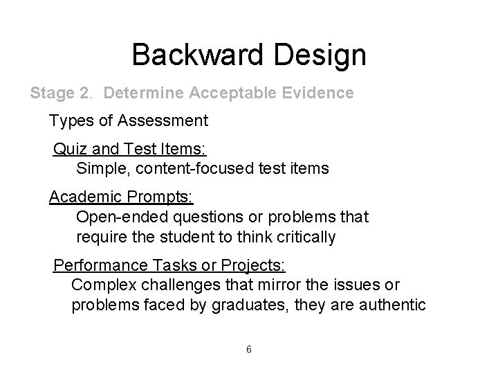 Backward Design Stage 2. Determine Acceptable Evidence Types of Assessment Quiz and Test Items: