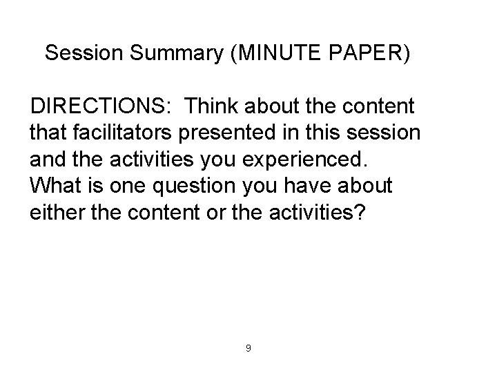 Session Summary (MINUTE PAPER) DIRECTIONS: Think about the content that facilitators presented in this