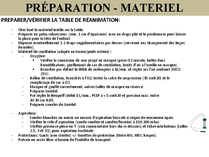 PRÉPARATION - MATERIEL PREPARER/VÉRIFIER LA TABLE DE RÉANIMATION: - - - Oter tout le