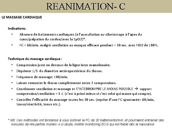 REANIMATION- C LE MASSAGE CARDIAQUE Indications: • Absence de battements cardiaques (à l’auscultation au