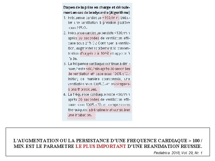 L’AUGMENTATION OU LA PERSISTANCE D’UNE FREQUENCE CARDIAQUE > 100 / MIN. EST LE PARAMETRE