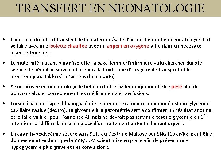TRANSFERT EN NEONATOLOGIE • Par convention tout transfert de la maternité/salle d’accouchement en néonatologie