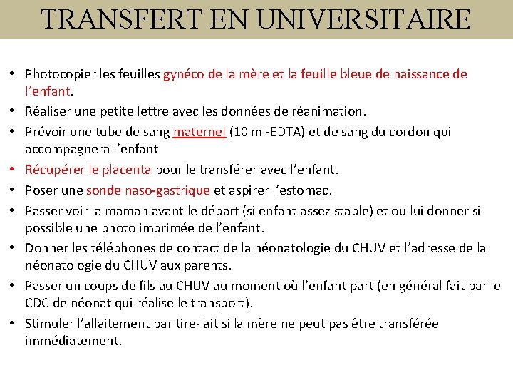 TRANSFERT EN UNIVERSITAIRE • Photocopier les feuilles gynéco de la mère et la feuille