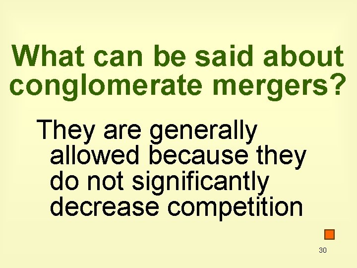 What can be said about conglomerate mergers? They are generally allowed because they do