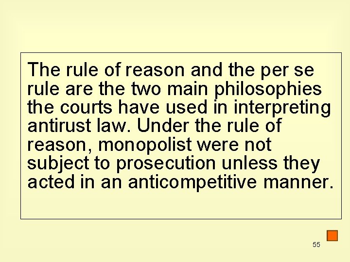The rule of reason and the per se rule are the two main philosophies