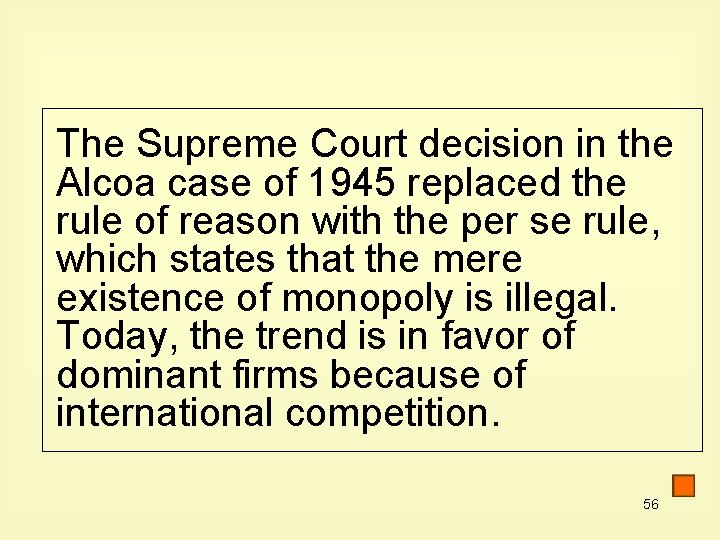 The Supreme Court decision in the Alcoa case of 1945 replaced the rule of