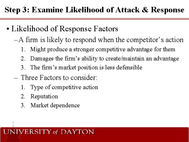 Step 3: Examine Likelihood of Attack & Response • Likelihood of Response Factors –