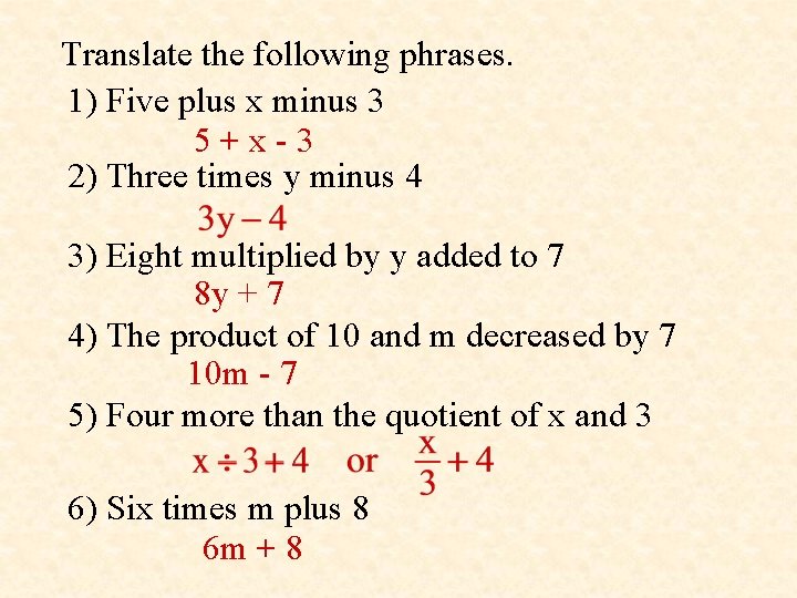 Translate the following phrases. 1) Five plus x minus 3 5+x-3 2) Three times Translate the following phrases. 1) Five plus x minus 3 5+x-3 2) Three times
