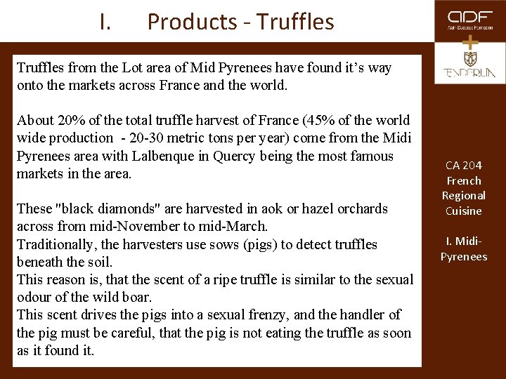 I. Products - Truffles from the Lot area of Mid Pyrenees have found it’s