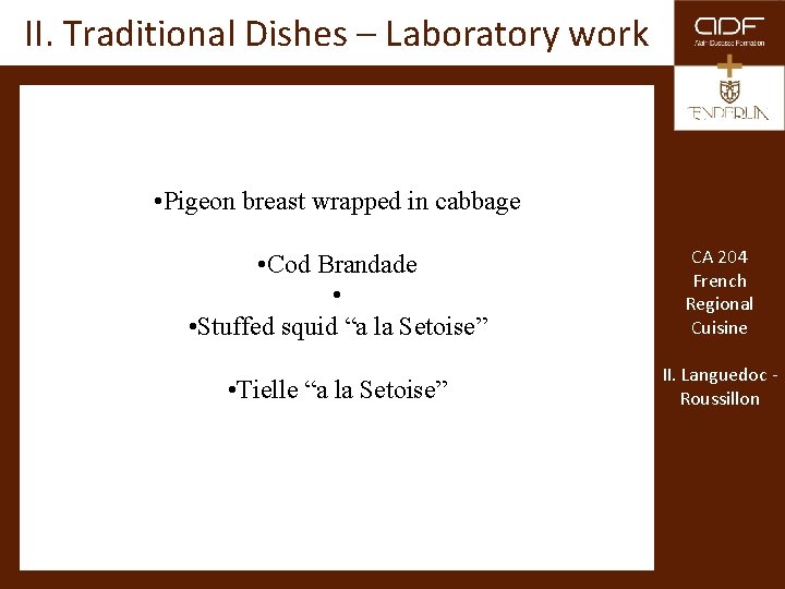 II. Traditional Dishes – Laboratory work • Pigeon breast wrapped in cabbage • Cod