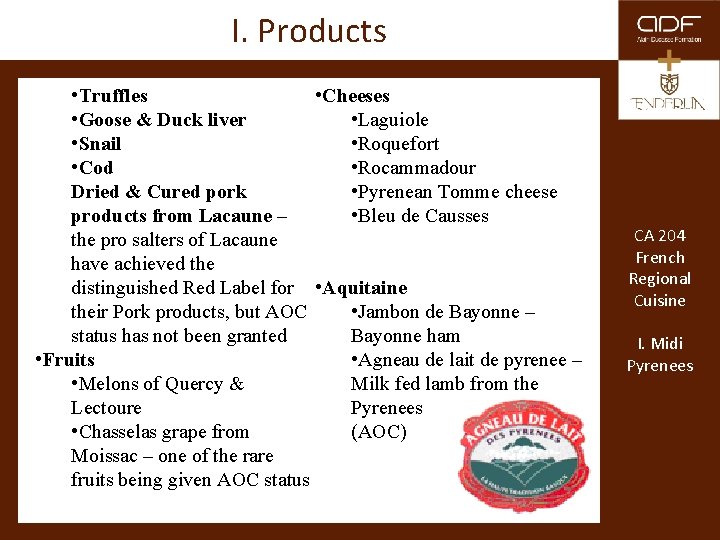 I. Products • Truffles • Cheeses • Goose & Duck liver • Laguiole •