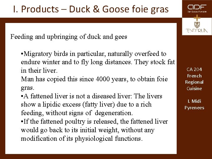 I. Products – Duck & Goose foie gras Feeding and upbringing of duck and