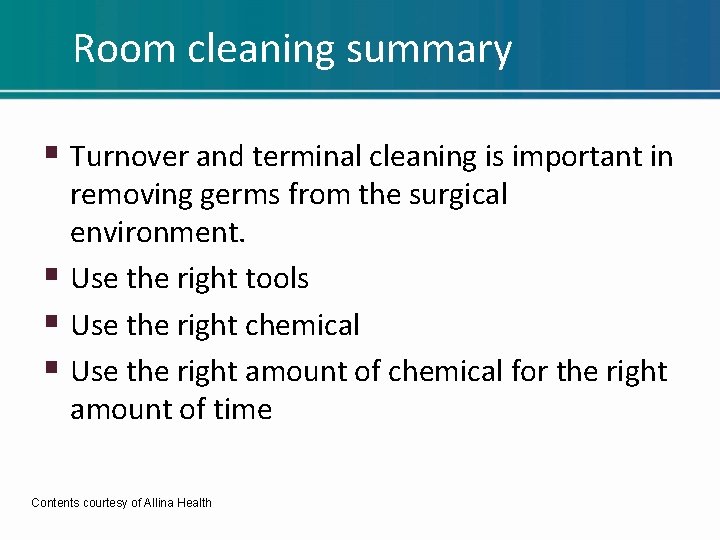 Room cleaning summary § Turnover and terminal cleaning is important in removing germs from Room cleaning summary § Turnover and terminal cleaning is important in removing germs from