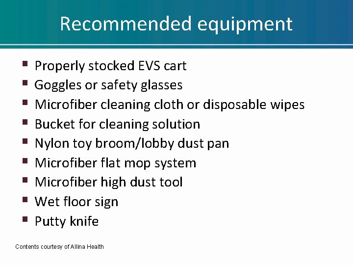 Recommended equipment § Properly stocked EVS cart § Goggles or safety glasses § Microfiber Recommended equipment § Properly stocked EVS cart § Goggles or safety glasses § Microfiber