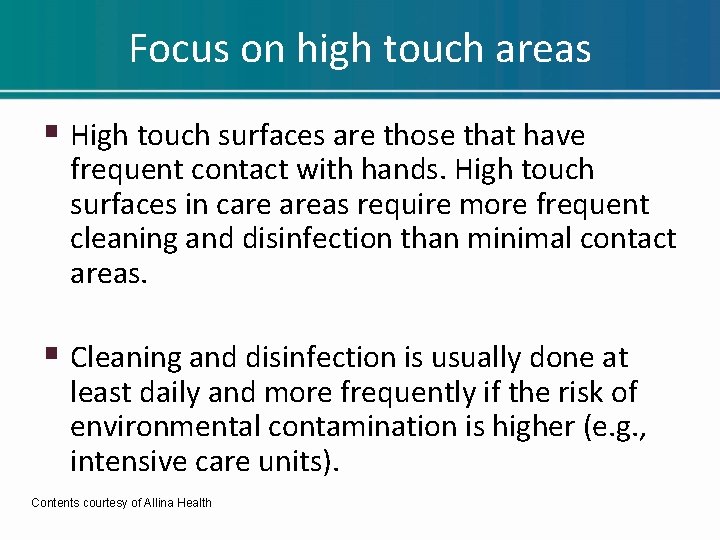 Focus on high touch areas § High touch surfaces are those that have frequent Focus on high touch areas § High touch surfaces are those that have frequent