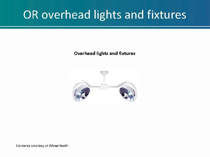 OR overhead lights and fixtures Overhead lights and fixtures OR overhead lights and fixtures Overhead lights and fixtures