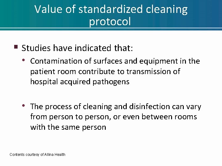 Value of standardized cleaning protocol § Studies have indicated that: • Contamination of surfaces Value of standardized cleaning protocol § Studies have indicated that: • Contamination of surfaces