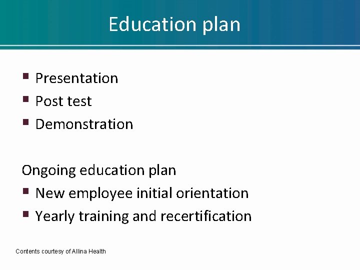 Education plan § Presentation § Post test § Demonstration Ongoing education plan § New Education plan § Presentation § Post test § Demonstration Ongoing education plan § New