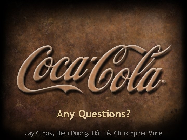 Any Questions? Jay Crook, Hieu Duong, Hải Lê, Christopher Muse 