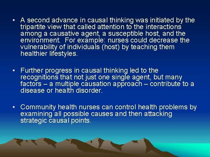  • A second advance in causal thinking was initiated by the tripartite view