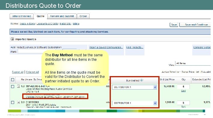 Distributors Quote to Order The Buy Method must be the same distributor for all Distributors Quote to Order The Buy Method must be the same distributor for all