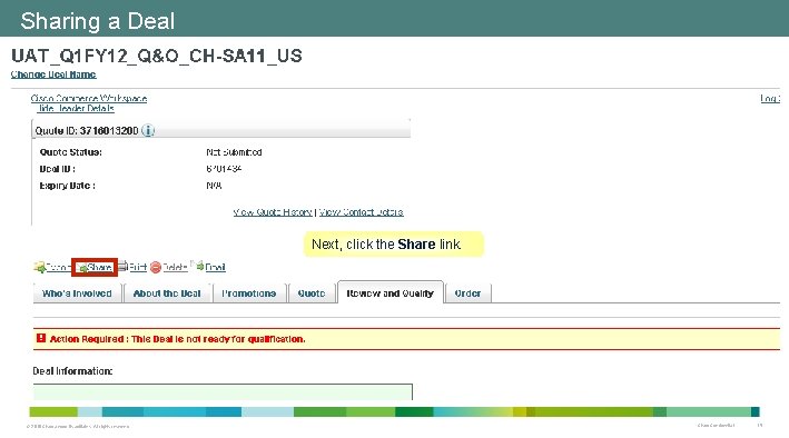 Sharing a Deal Next, click the Share link. © 2010 Cisco and/or its affiliates. Sharing a Deal Next, click the Share link. © 2010 Cisco and/or its affiliates.