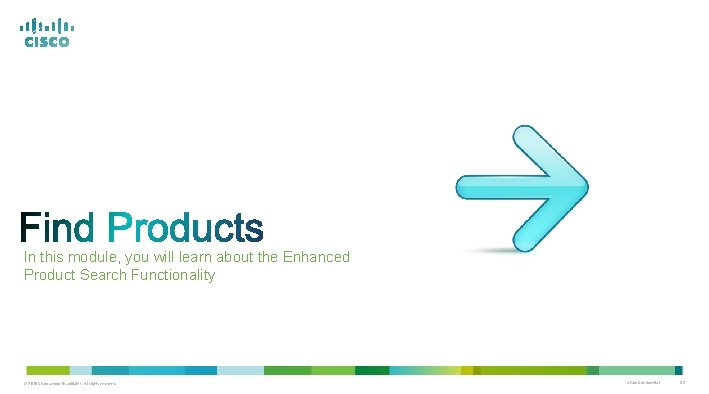 In this module, you will learn about the Enhanced Product Search Functionality © 2010 In this module, you will learn about the Enhanced Product Search Functionality © 2010