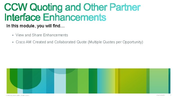 In this module, you will find… • View and Share Enhancements • Cisco AM In this module, you will find… • View and Share Enhancements • Cisco AM