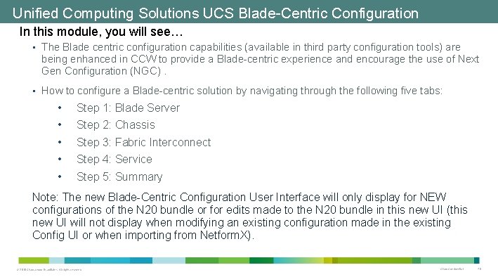 Unified Computing Solutions UCS Blade-Centric Configuration In this module, you will see… • The Unified Computing Solutions UCS Blade-Centric Configuration In this module, you will see… • The