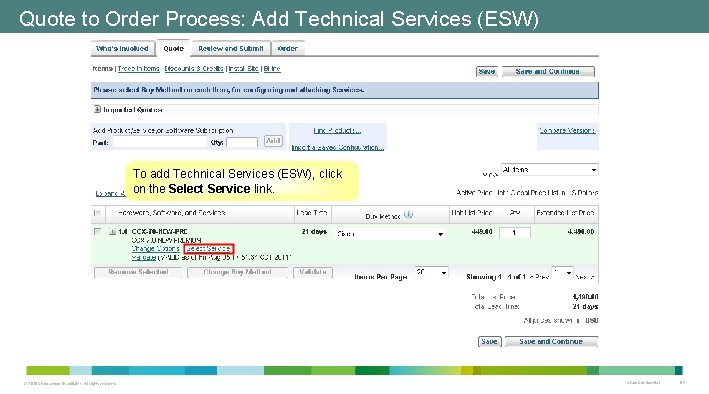 Quote to Order Process: Add Technical Services (ESW) To add Technical Services (ESW), click Quote to Order Process: Add Technical Services (ESW) To add Technical Services (ESW), click