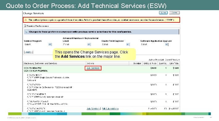 Quote to Order Process: Add Technical Services (ESW) This opens the Change Services page. Quote to Order Process: Add Technical Services (ESW) This opens the Change Services page.