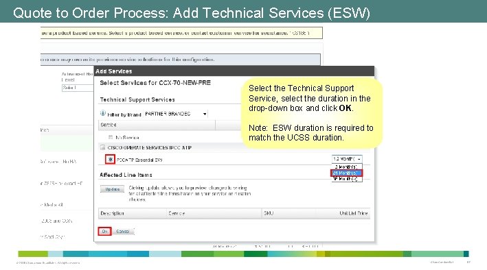 Quote to Order Process: Add Technical Services (ESW) Select the Technical Support Service, select Quote to Order Process: Add Technical Services (ESW) Select the Technical Support Service, select