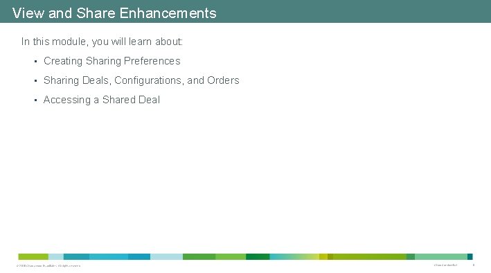 View and Share Enhancements In this module, you will learn about: • Creating Sharing View and Share Enhancements In this module, you will learn about: • Creating Sharing