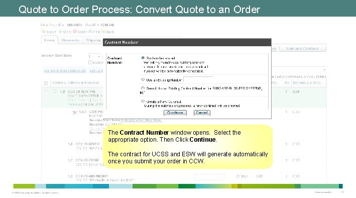 Quote to Order Process: Convert Quote to an Order The Contract Number window opens. Quote to Order Process: Convert Quote to an Order The Contract Number window opens.