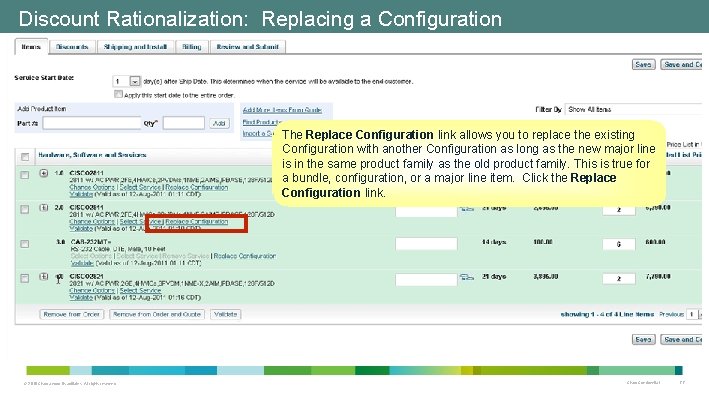 Discount Rationalization: Replacing a Configuration The Replace Configuration link allows you to replace the Discount Rationalization: Replacing a Configuration The Replace Configuration link allows you to replace the