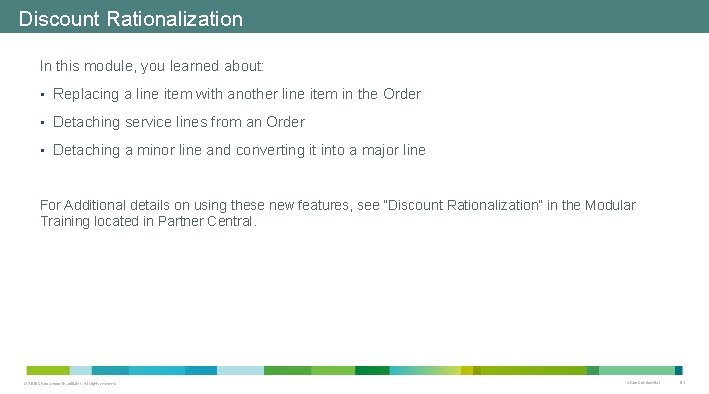 Discount Rationalization In this module, you learned about: • Replacing a line item with Discount Rationalization In this module, you learned about: • Replacing a line item with
