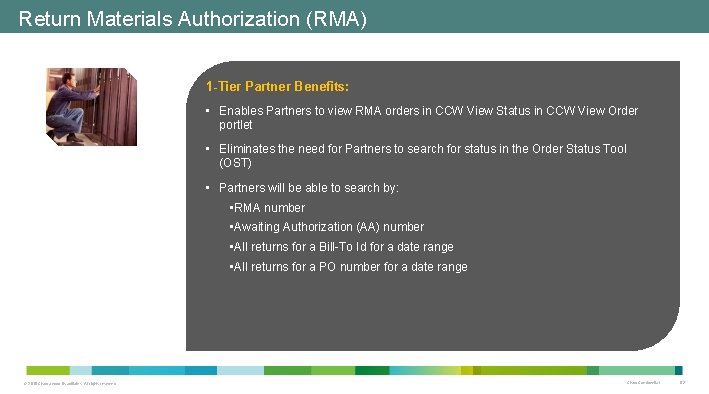 Return Materials Authorization (RMA) 1 -Tier Partner Benefits: • Enables Partners to view RMA Return Materials Authorization (RMA) 1 -Tier Partner Benefits: • Enables Partners to view RMA