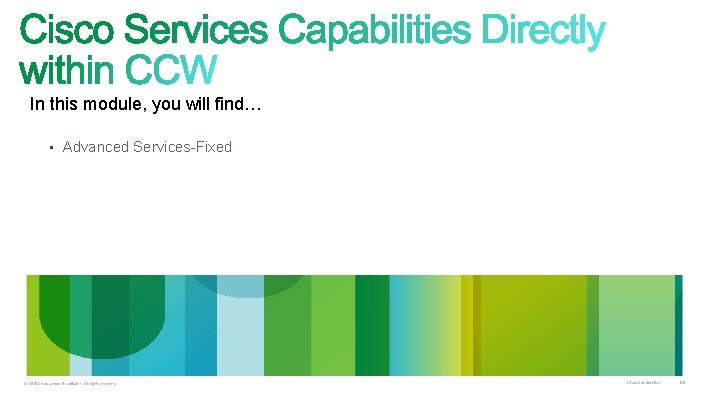 In this module, you will find… • Advanced Services-Fixed © 2010 Cisco and/or its In this module, you will find… • Advanced Services-Fixed © 2010 Cisco and/or its