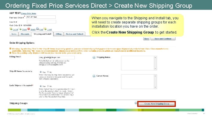 Ordering Fixed Price Services Direct > Create New Shipping Group When you navigate to Ordering Fixed Price Services Direct > Create New Shipping Group When you navigate to